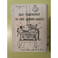 Aux fourneaux de nos grand mères Les plus belles recettes de la bresse