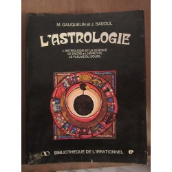 M. Gauquelin et J. Sadoul L'astrologie Bibliothèque de l'Irrationnel