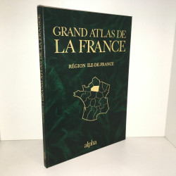 GRAND ATLAS DE LA FRANCE REGION ILE DE FRANCE