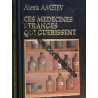 Ces Medecines Etranges Qui Guerissent