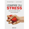 L'Empire du Stress: Quand le stress devient votre employeur