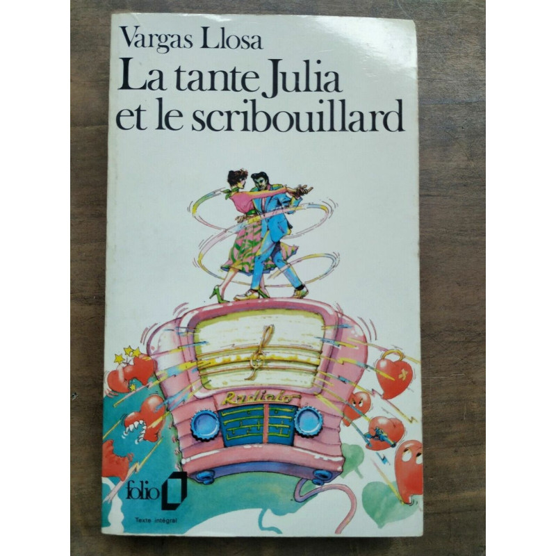Vargas Llosa La tante Julia et le scribouillard folio