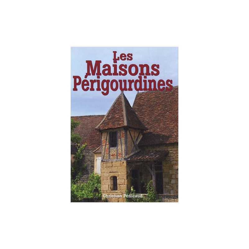 Les Maisons périgourdines