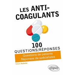 Les anti-coagulants: Questions de patients Réponses de spécialistes