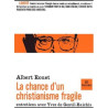 La chance d'un christianisme fragile : entretiens avec Yves de...