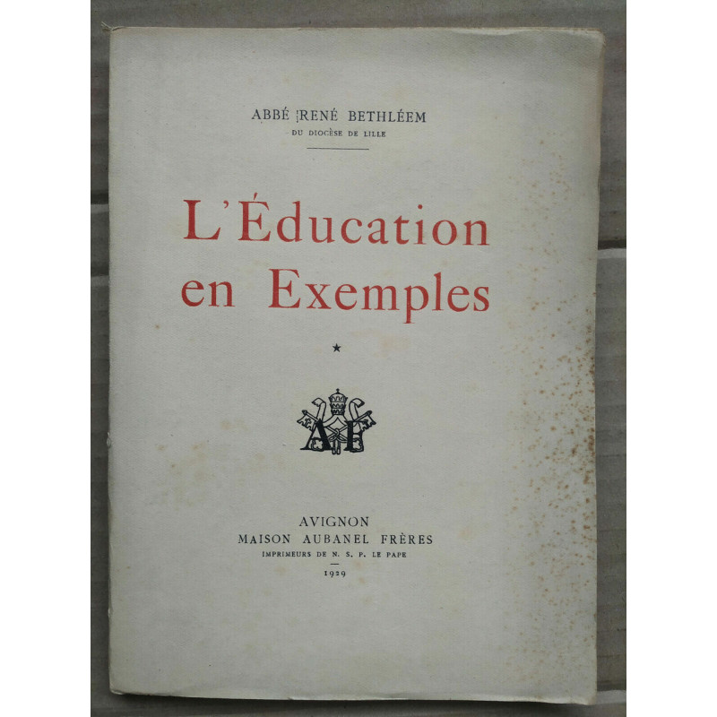 René Bethléem L'éducation en exemples Tome 1