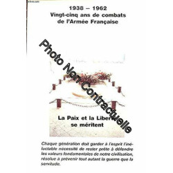 1938-1962 Vingt-cinq ans de combats de l'Armée Française : La Paix...