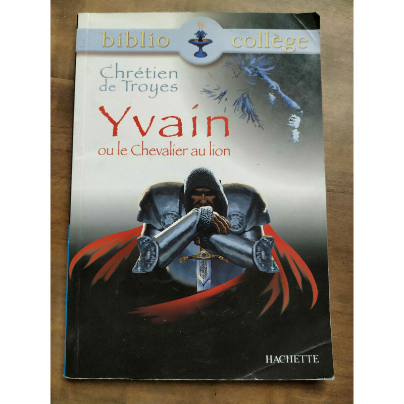 Chrétien de troyes Yvain ou le chevalier au lion hachette