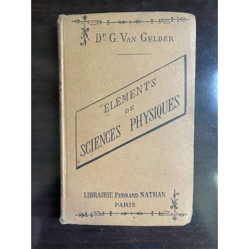 dr g Van gelder éléments de Sciences physiques Librairie Fernand...