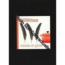 Mes meilleures recettes : Volaille et Gibier