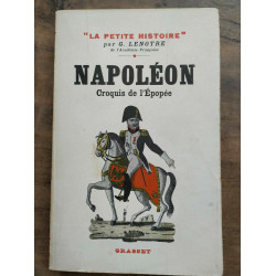 La Petite Histoire g lenotre Napoléon Croquis de l'épopée
