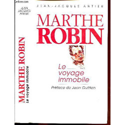 Marthe robin - le voyage immobile