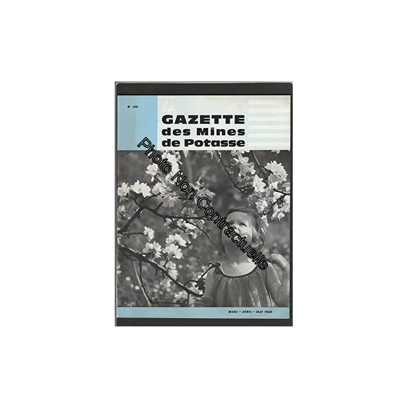 REVUE LA GAZETTE DES MINES DE POTASSE D'ALSACE [No 134] du 01/03/1965