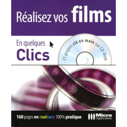 Réalisez vos films En quelques Clics (1Cédérom)