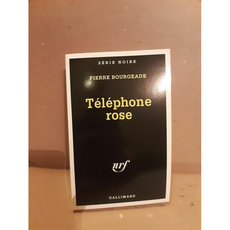 Pierre Bourgeade Téléphone Rose gallimard