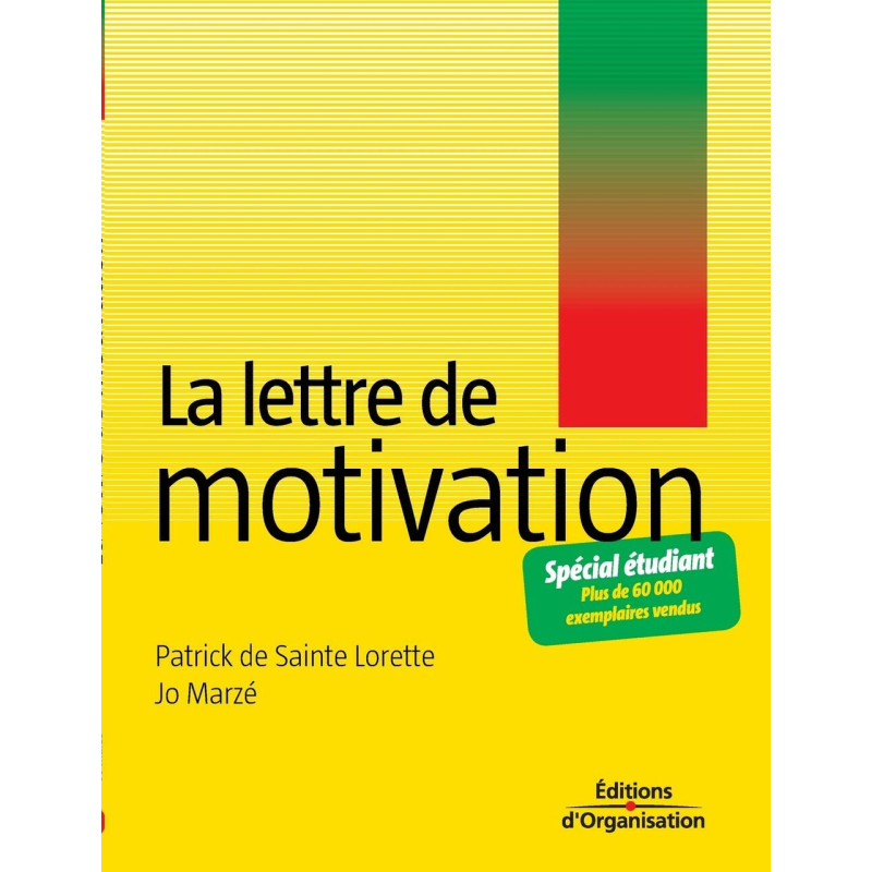 La lettre de motivation: Spécial étudiants et jeunes diplômés