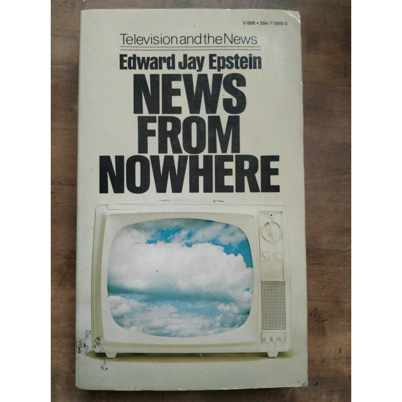 Edward Jay Epstein News from nowhere Television and the News