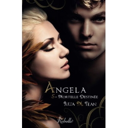 Angela : 5 - Mortelle destinée