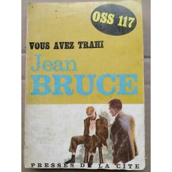 Jean Bruce Vous Avez Trahi Presses de La cité