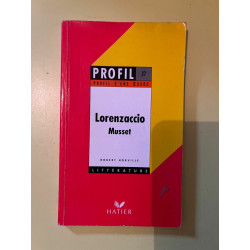 Profil d'une oeuvre Lorenzaccio Musset. Robert Horville Hatier