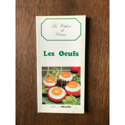 LES OEUFS - LES CAHIERS DE CUISINE