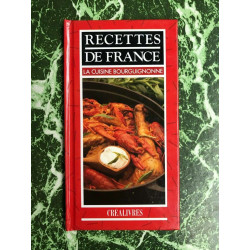Recettes de France La cuisine Bourguignonne Créalivres