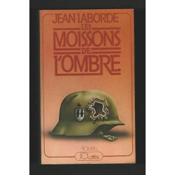 LES MOISSONS DE L'OMBRE roman 39-45