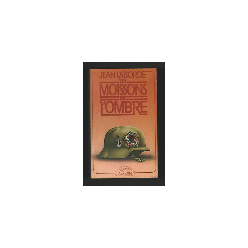 LES MOISSONS DE L'OMBRE roman 39-45