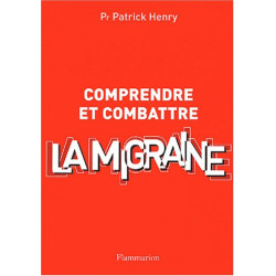 Comprendre et Combattre la migraine