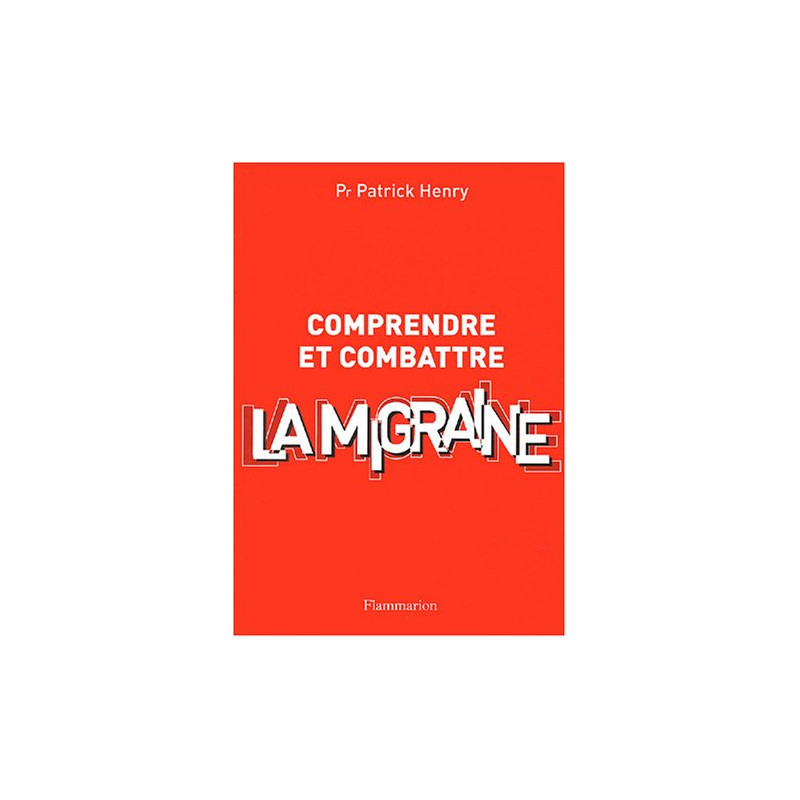 Comprendre et Combattre la migraine