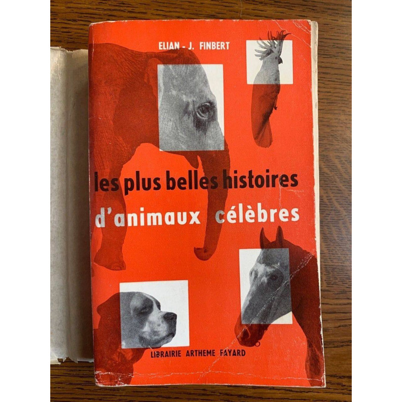 elian j finbert Les plus belles histoires d'animaux célèbres