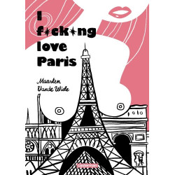 I fucking love Paris