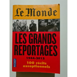 Le Monde : Les grands reportages: Les grands reportages 1944-2012