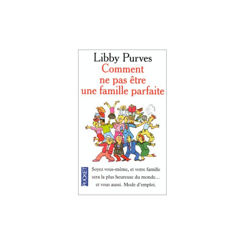 Comment ne pas être une famille parfaite