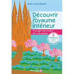 Découvrir son royaume intérieur: Voyage au centre de soi-même