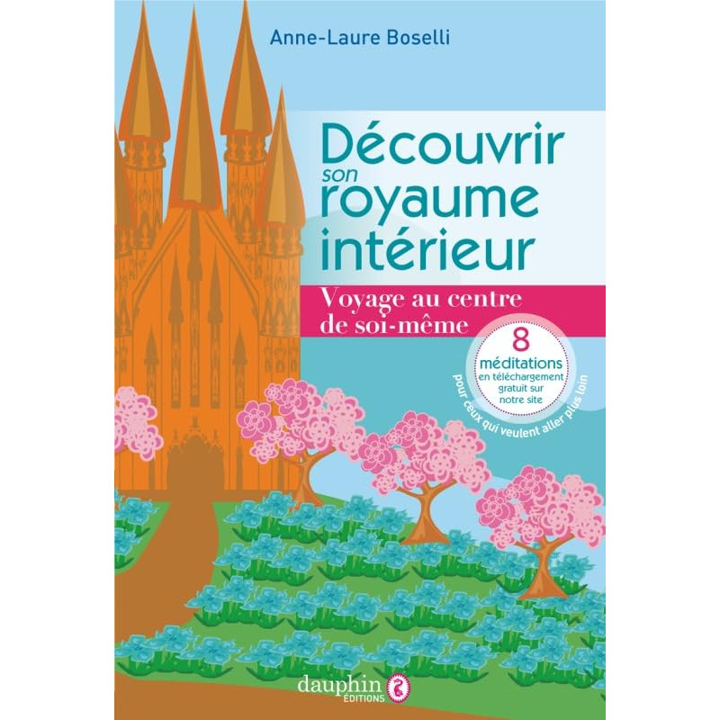 Découvrir son royaume intérieur: Voyage au centre de soi-même
