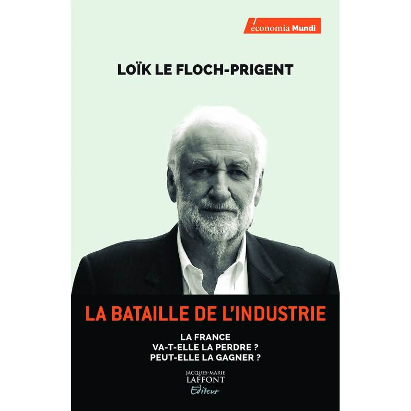 La bataille de l'industrie: La France va-t-elle la perdre ?...