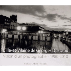 L'Ille-et-Vilaine de Georges Dussaud : Vision d'un photographe...