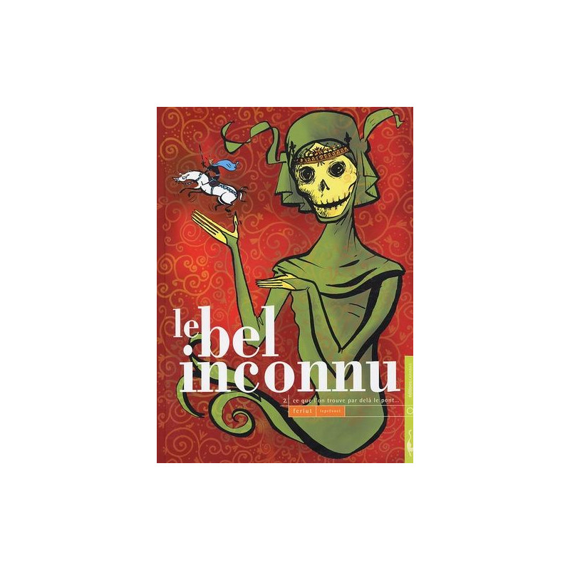 Le bel inconnu - tome 2 : Ce que l'on trouve par delà le pont