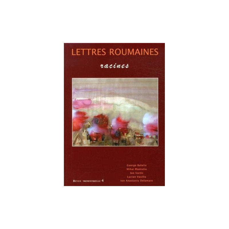 Lettres roumaines N° 4 : Racines
