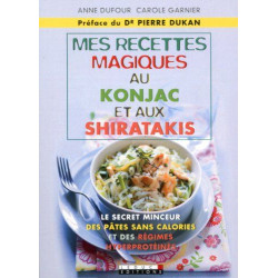 Mes recettes magiques au konjac et aux shiratakis