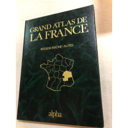 Grand atlas de la France Région Rhône-Alpes