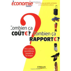 Combien ça coûte ? Combien ça rapporte ? : Nos achats quotidiens...