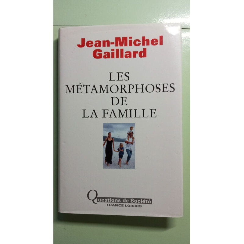 Les métamorphoses de la famille