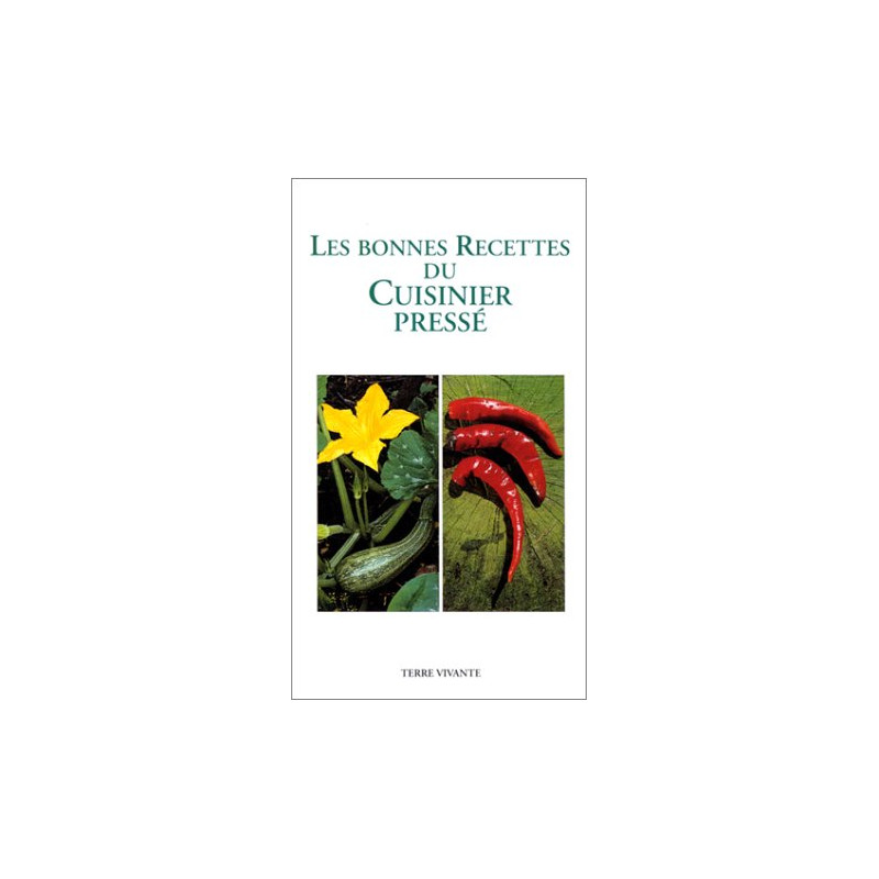 Les bonnes recettes du cuisinier pressé