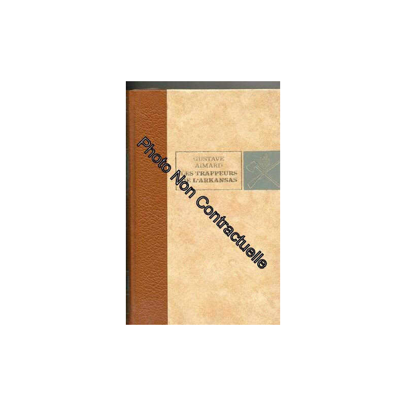 Les Trappeurs de l'Arkansas : . Gustave Aimard. Illustrations Jean...