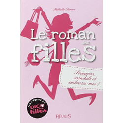 Romans des filles - Tome 5 - Soupçons scandale et embrasse-moi