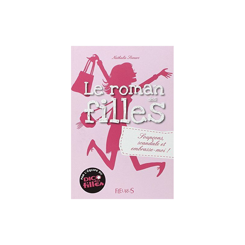 Romans des filles - Tome 5 - Soupçons scandale et embrasse-moi