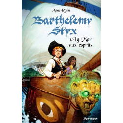 Barthélémy Styx - tome 01 : La mer aux esprits (01)