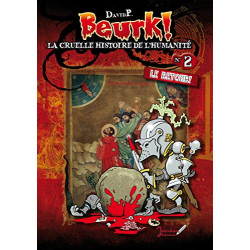 Beurk ! - numéro 2 - La cruelle histoire de l'umanité (2)